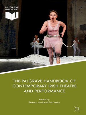 cover image of The Palgrave Handbook of Contemporary Irish Theatre and Performance
